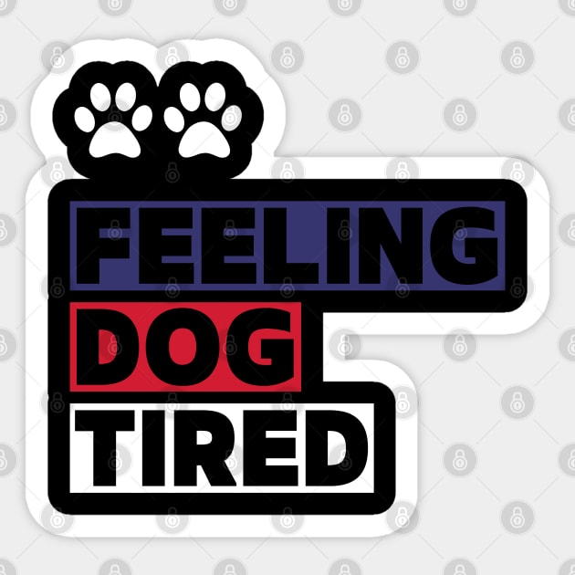 Feeling-Dog-Tired Sticker by Creatifly Graphic Tees